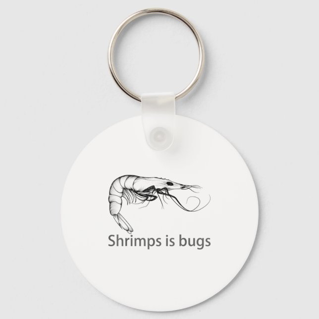 Porte-clés Shrimps Is Bugs Meme Fish Lover Fisher Natural Jok (Recto)