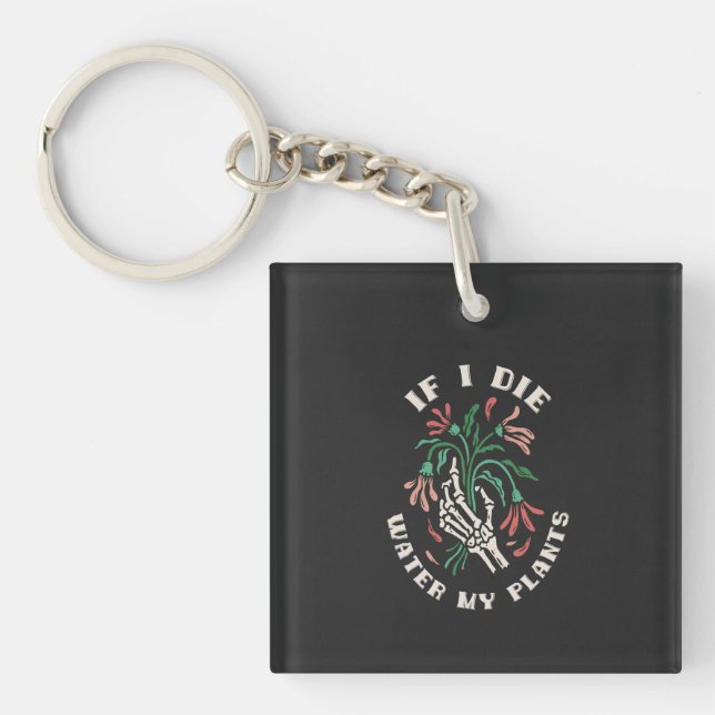 Porte-clés Si je meurs d'eau mes Plantes (Devant)