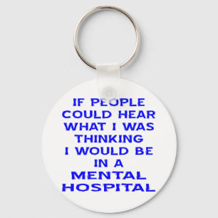 Porte-clés Si Les Gens Pouvaient Entendre Ce Que Je Pensais, 
