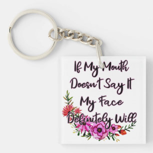 Porte-clés Si ma bouche ne le dit pas, mon visage le fera cer