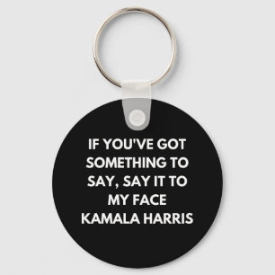 Porte-clés Si vous avez quelque chose à dire à mon visage