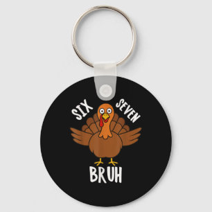 Porte-clés Six Seven Bruh Action de grâce Dinde 6 7 Meme Nomb