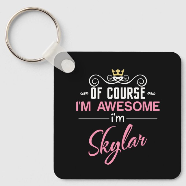 Porte-clés Skylar Bien sûr Je suis un nom génial (Recto)