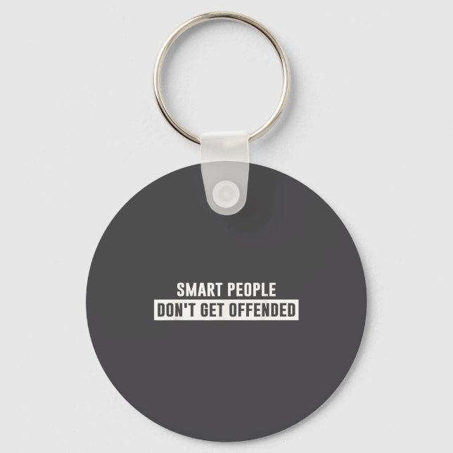Porte-clés Smart People Don't Get Offended Sarcastic Saying  (Recto)