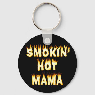 Porte-clés Smokin' Hot Mama Funny Mother Flames