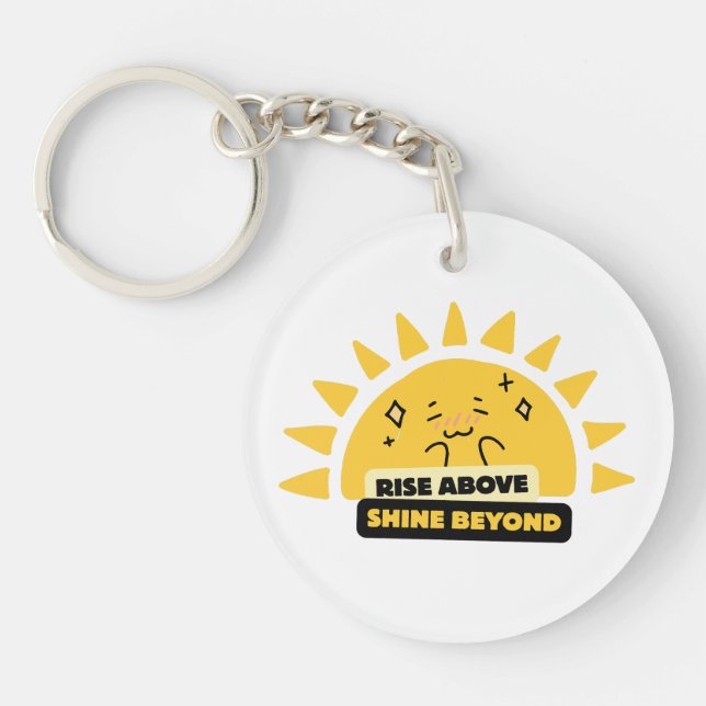 Porte-clés soleil mignon Rise Above Shine Beyond (Devant)