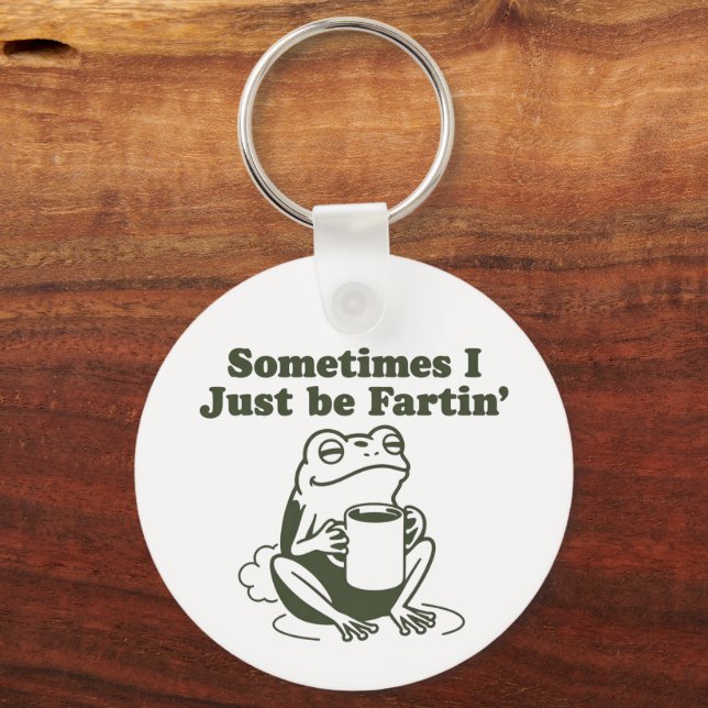 Porte-clés Sometimes I Just Be Fartin Funny Frog Unhinged  (Recto)