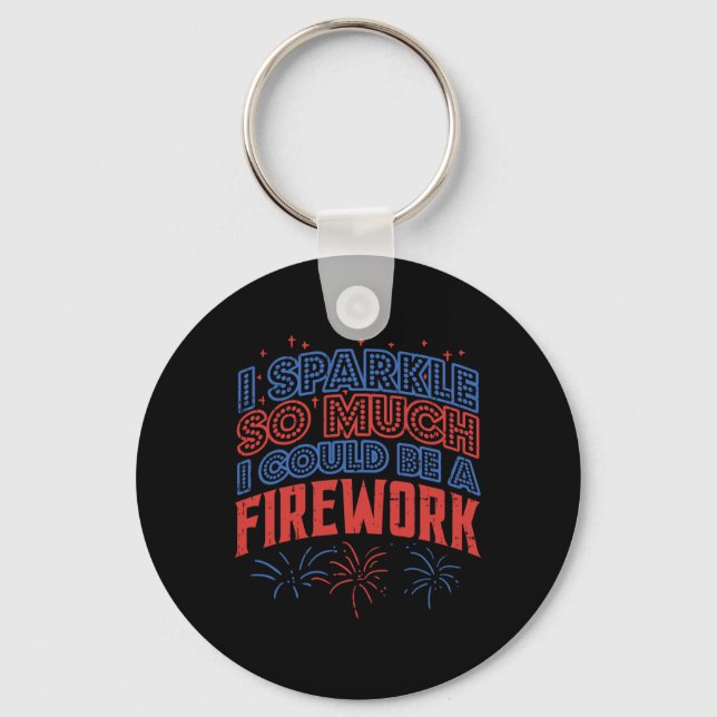 Porte-clés Sparkle Tellement Pourrait Être Feu D'Artifice Drô (Recto)
