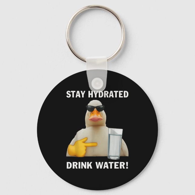 Porte-clés Stay Hydrated Drink Water Funny Meme Duck  (Recto)