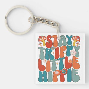 Porte-clés Stay Trippy Little Hippie : Motivational Typograph