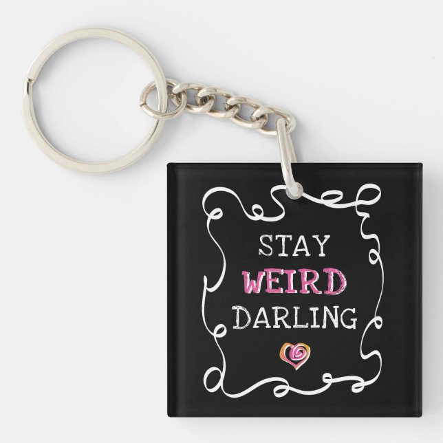 Porte-clés Stay Weird Darling (Devant)