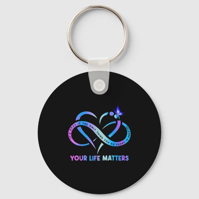 Porte-clés Suicide Awareness It's Okay If The Only Thing You  (Recto)