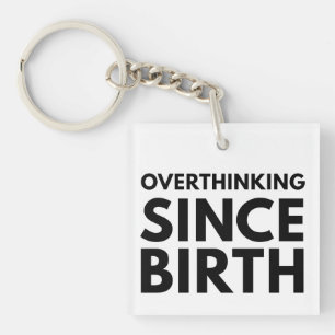 PORTE-CLÉS SURRÉFLEXION DEPUIS LA NAISSANCE HUMOUR DRÔLE TYPO