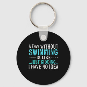 Porte-clés Swimmer Toxits A Day Without Swimming Is Like Swim