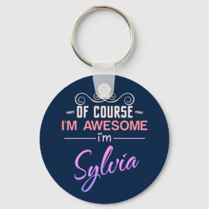 Porte-clés Sylvia Bien sûr je suis génial Je suis Sylvia nom