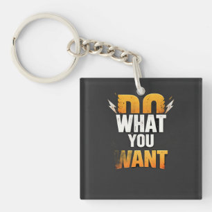 Porte-clés T-Shirt FAIS CE QUE TU VEUX – Motif Motivationnel