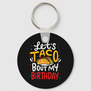 Porte-clés Taco À propos de mon anniversaire Funny Cinco De M