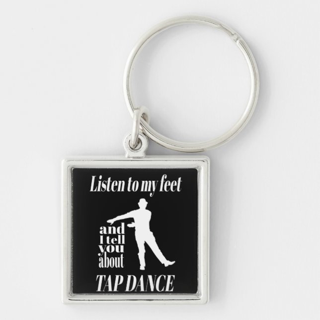 Porte-clés Tap Dance - Écouter Mes Pieds Tap Dance (Devant)