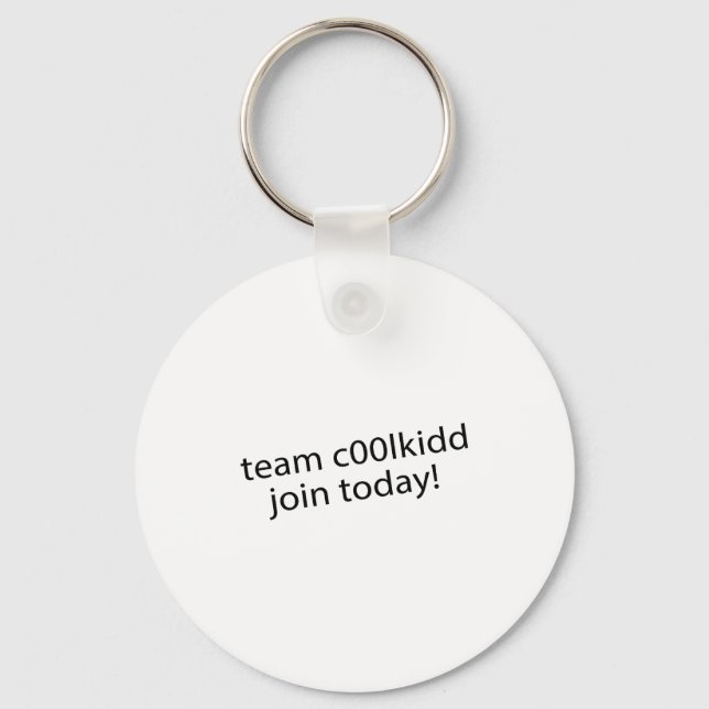 Porte-clés Team C00lkidd Join Today Funny Quote C00lkidd Kids (Recto)