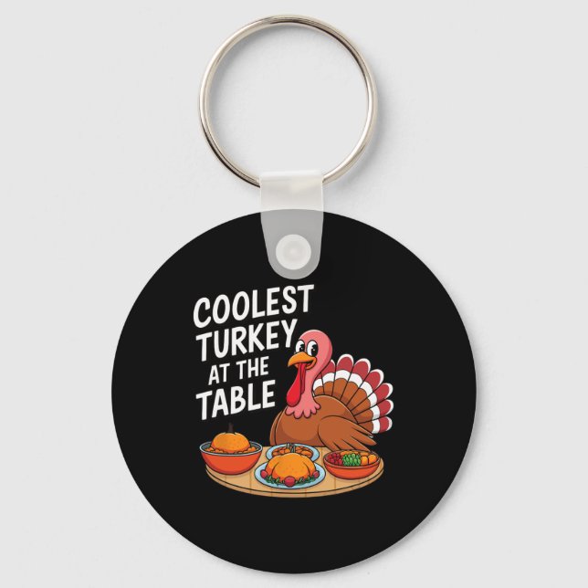 Porte-clés Thanksgiving Coolest Turkey At The Table Thanksgiv (Recto)