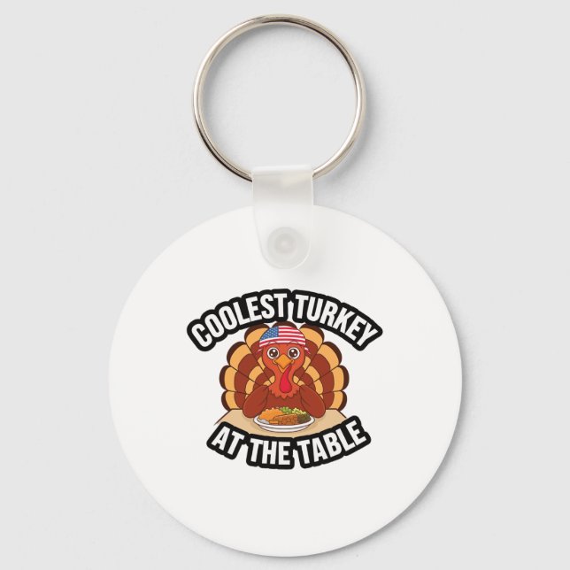 Porte-clés Thanksgiving Coolest Turkey At The Table Thanksgiv (Recto)