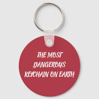 PORTE-CLÉS THE MOST DANGEROUS KEYCHAIN ON EARTH