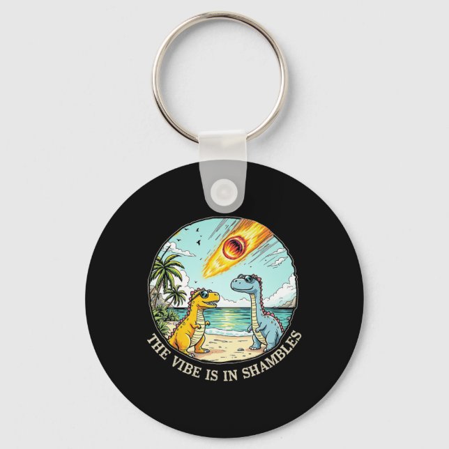 Porte-clés The Vibe Is In Shambles Sarcastic Dinosaur Extinct (Recto)