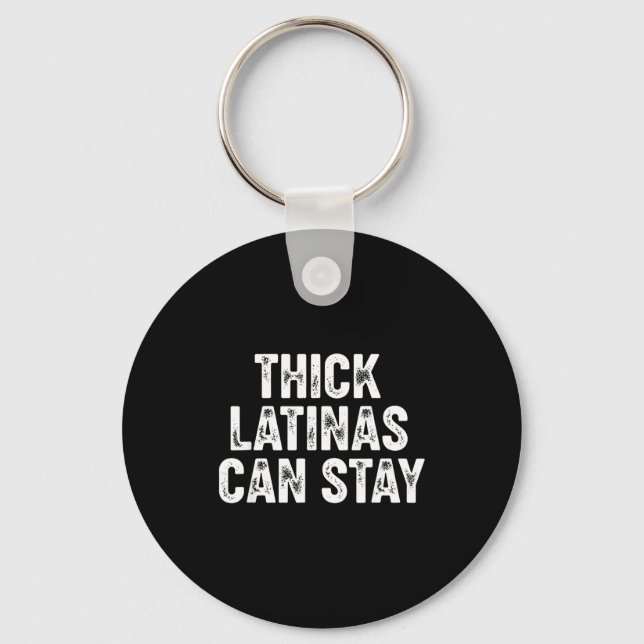 Porte-clés Thick Latinas Can Stay  (Recto)