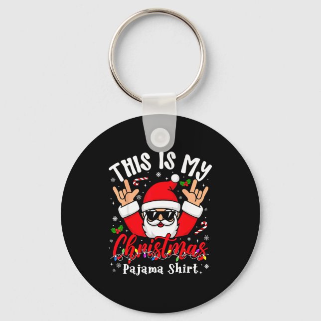 Porte-clés This Is My Christmas Pajama Shirt Sungles Santa Ro (Recto)