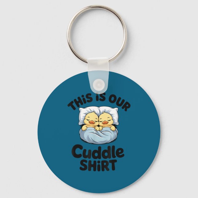 Porte-clés This Is Our Cuddle Shirt Cute Romantic Duck Couple (Recto)