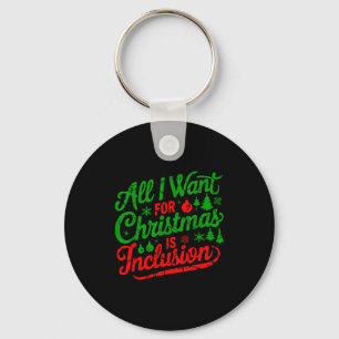 Porte-clés Tout ce que je veux pour Noël est Inclusion Profes