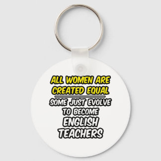 Porte-clés Toutes Les Femmes Sont Créées Également...Enseigna