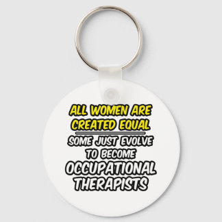 Porte-clés Toutes Les Femmes Sont Créées Également...Occ. Thé