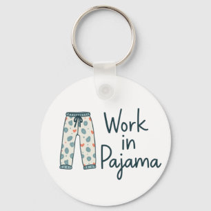 Porte-clés Travail en Pyjama - Drôle Vibes de travail