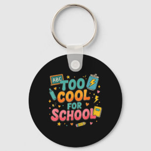 Porte-clés Trop Cool pour l'École Drôle de Rentrée Scolaire E
