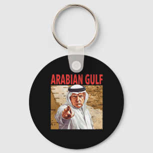 Porte-clés Trump Arabian Gulf 2025 Drôle Trump Gulf Of Arabia