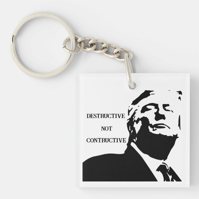 Porte-clés Trump/Destructive Not Constructive Keychain (Devant)