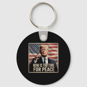 Porte-clés Trump - Le Moment Est Venu De La Paix