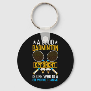 Porte-clés Un bon adversaire de badminton est un peu pire que