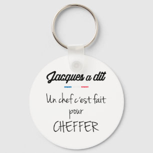 Porte-clés Un chef c est fait pour cheffer