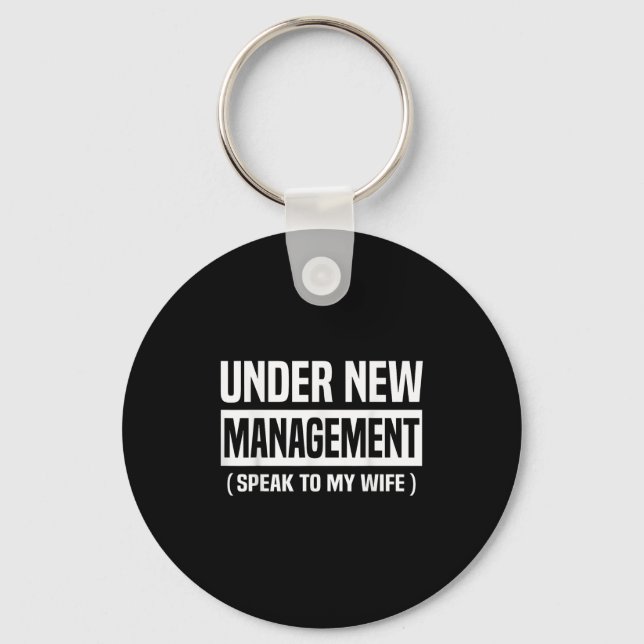 Porte-clés Under New Management Speak To My Wife Funny Husban (Recto)