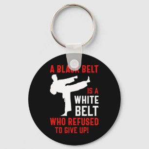 Porte-clés Une Ceinture Noire Est Une Ceinture Blanche Qui N'