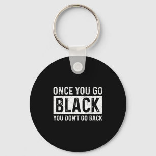 Porte-clés Une fois que vous êtes allé au noir vous ne revene