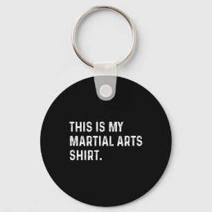 Porte-clés Voici Ma Chemise D'Arts Martiaux - Arts Martiaux M