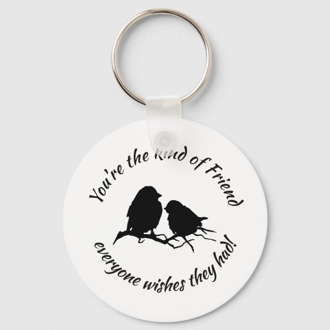 Porte-clés Vous êtes le genre d'ami mignon oiseau Silhouette  (Recto)