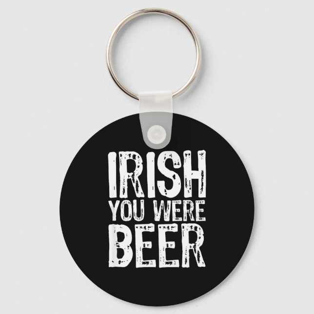 Porte-clés Vous étiez bière drôle St. Patrick's Day irlandais (Recto)
