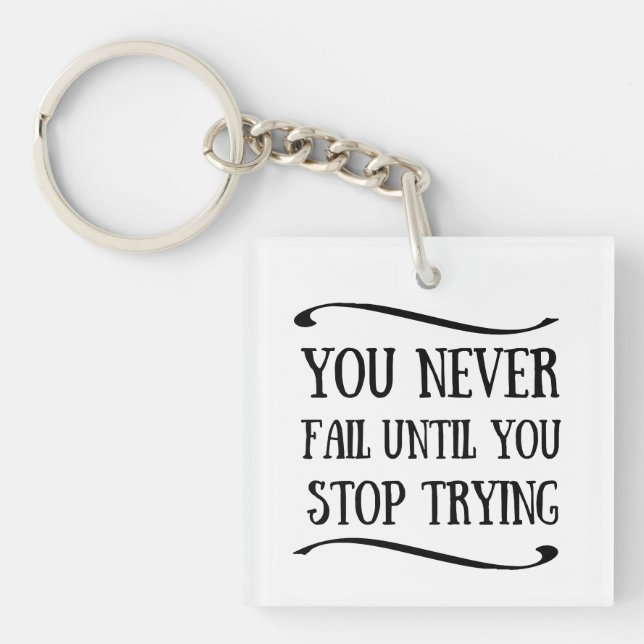 Porte-clés Vous n'échouez jamais tant que vous n'arrêtez pas  (Devant)