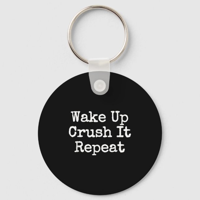 Porte-clés Wake Up Crush It Repeat Motivation  (Recto)