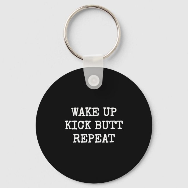 Porte-clés Wake Up Kick Butt Repeat Motivation  (Recto)