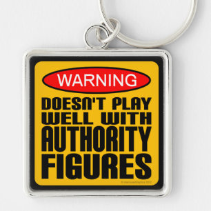 Porte-clés Warning: Doesn't Play Well With Authority Figures